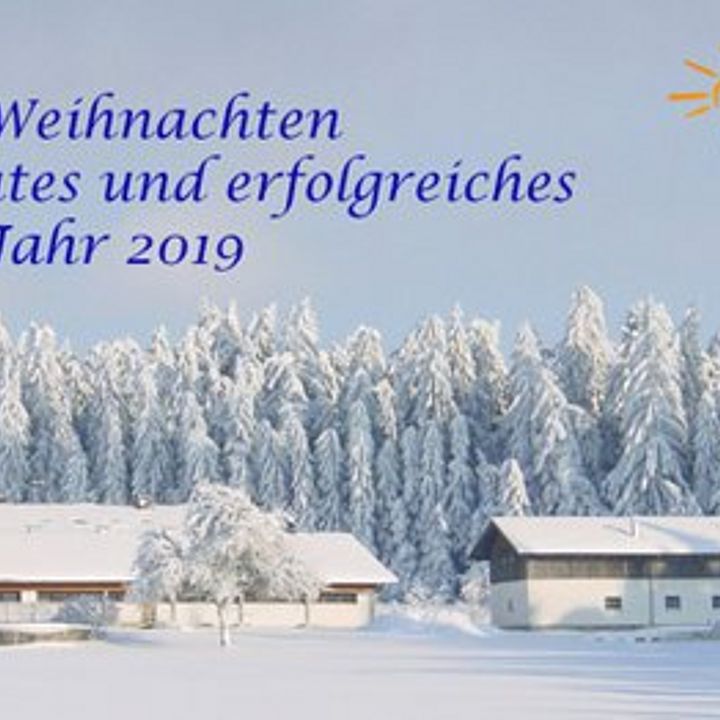 Frohe Weihnachten und gutes und erfolgreiches Neues Jahr 2019